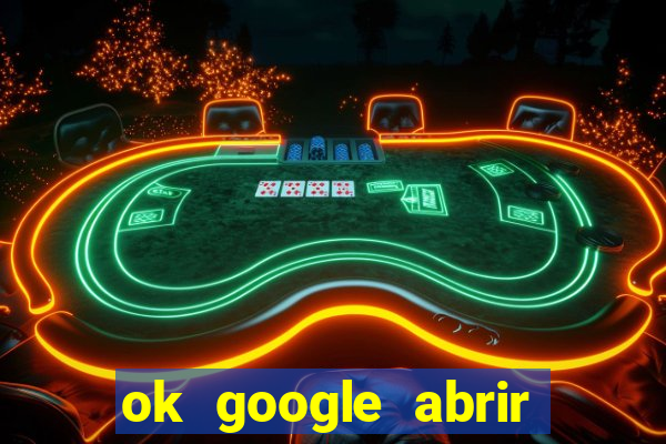 ok google abrir jogo de c****